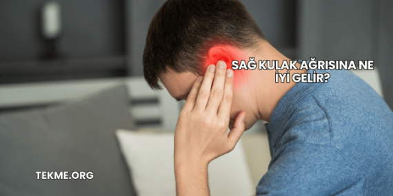 Sağ Kulak Ağrısına Ne İyi Gelir?