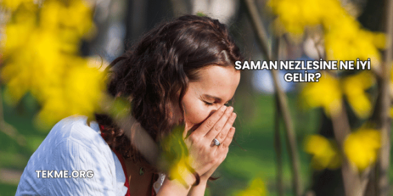 Saman Nezlesine Ne İyi Gelir?