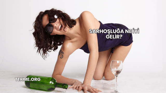 Sarhoşluğa Ne İyi Gelir?