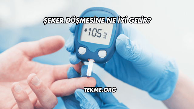 Şeker Düşmesine Ne İyi Gelir?