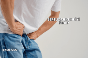 Sertleşmeye Ne İyi Gelir?