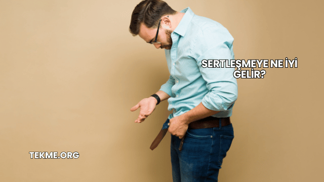Sertleşmeye Ne İyi Gelir?
