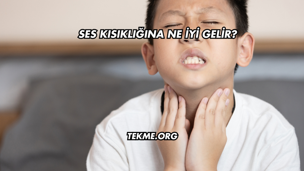 Ses Kısıklığına Ne İyi Gelir?