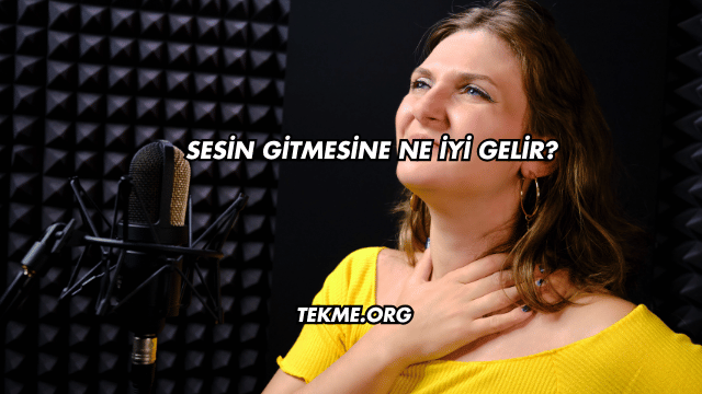 Sesin Gitmesine Ne İyi Gelir?