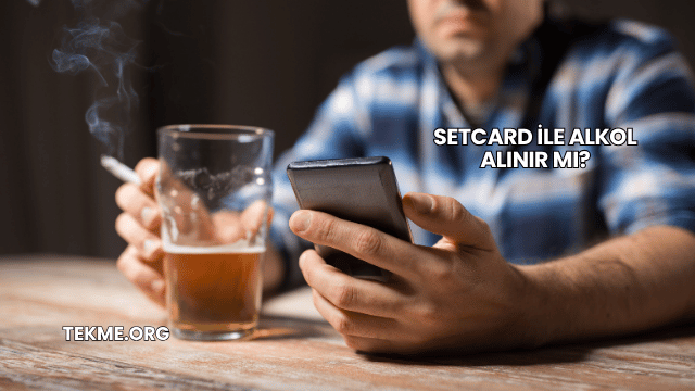 Setcard İle Alkol Alınır mı?