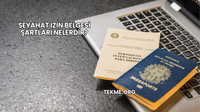 Seyahat İzin Belgesi Şartları Nelerdir?