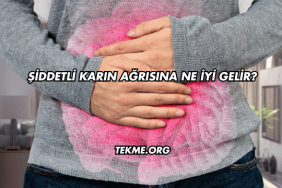 Şiddetli Karın Ağrısına Ne İyi Gelir?