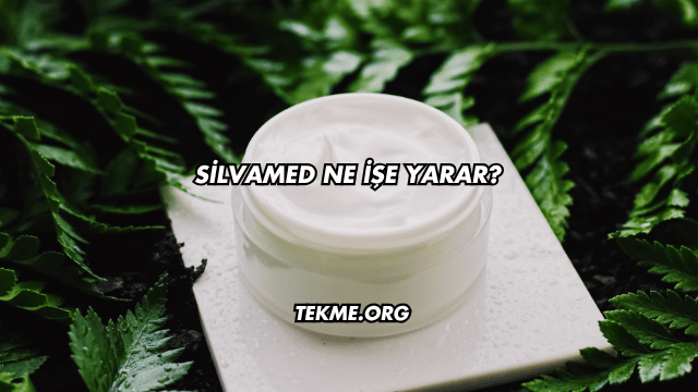 Silvamed Ne İşe Yarar?