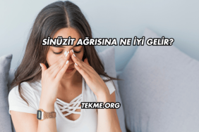 Sinüzit Ağrısına Ne İyi Gelir?