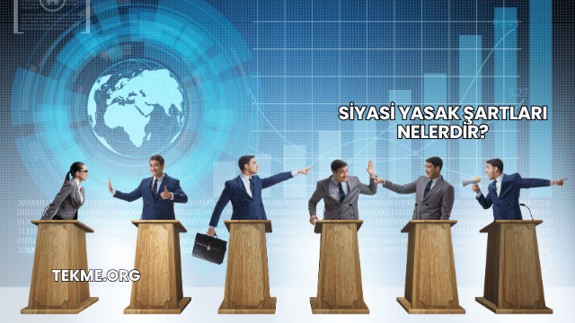 Siyasi Yasak Şartları Nelerdir?