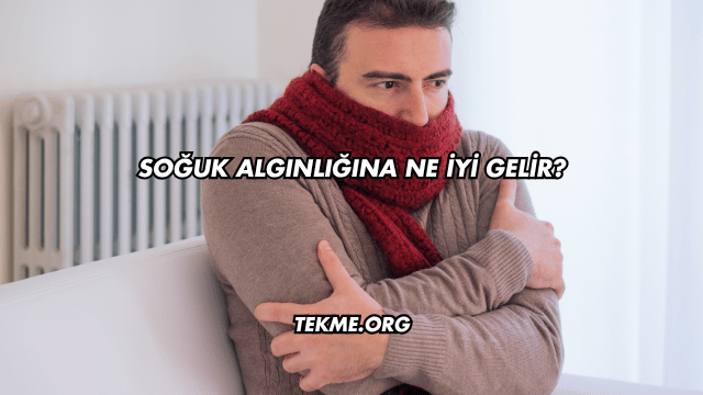 Soğuk Algınlığına Ne İyi Gelir?