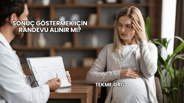 Sonuç Göstermek İçin Randevu Alınır mı?