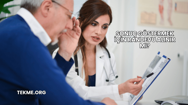 Sonuç Göstermek İçin Randevu Alınır mı?