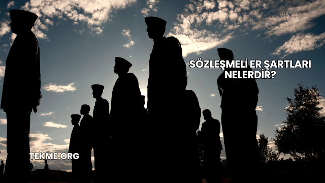 Sözleşmeli Er Şartları Nelerdir?