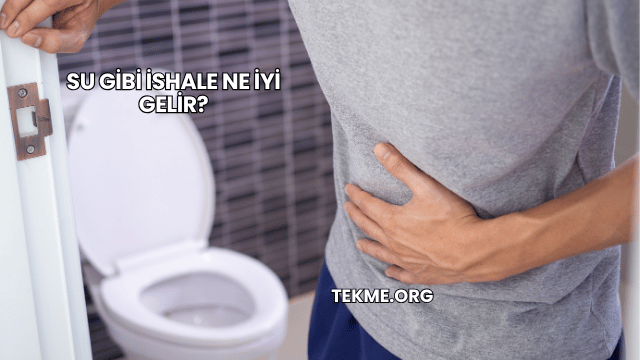 Su Gibi İshale Ne İyi Gelir?