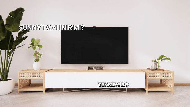 Sunny TV Alınır mı?