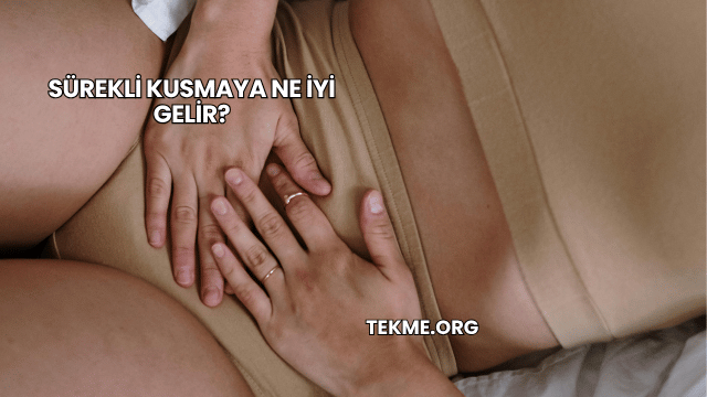 Sürekli Kusmaya Ne İyi Gelir?