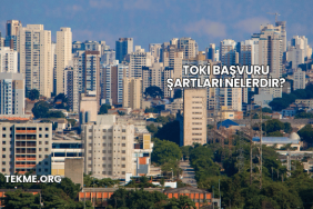 TOKİ Başvuru Şartları Nelerdir?