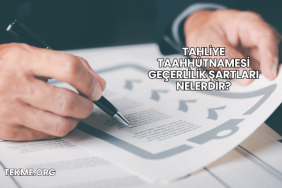 Tahliye Taahhütnamesi Geçerlilik Şartları Nelerdir?