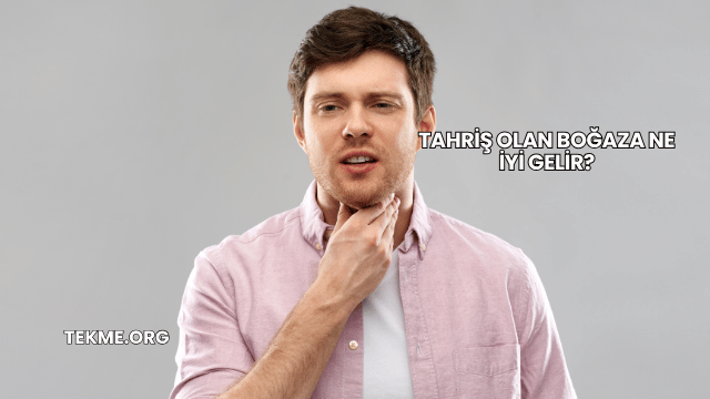 Tahriş Olan Boğaza Ne İyi Gelir?