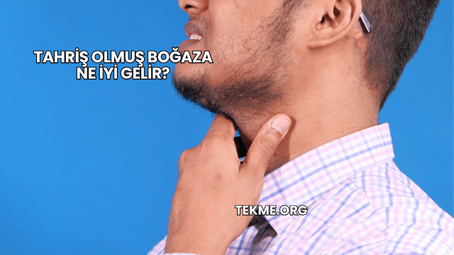 Tahriş Olmuş Boğaza Ne İyi Gelir?