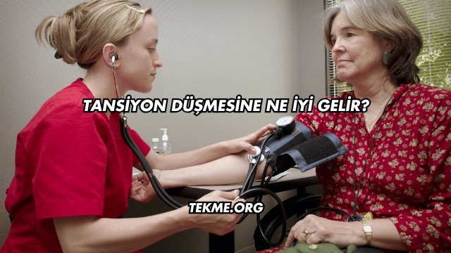 Tansiyon Düşmesine Ne İyi Gelir?