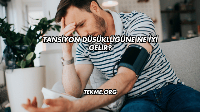 Tansiyon Düşüklüğüne Ne İyi Gelir?