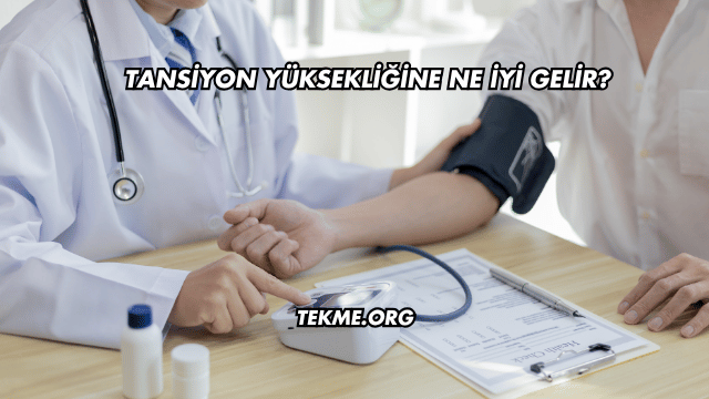 Tansiyon Yüksekliğine Ne İyi Gelir?