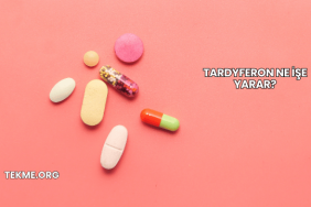 Tardyferon Ne İşe Yarar?