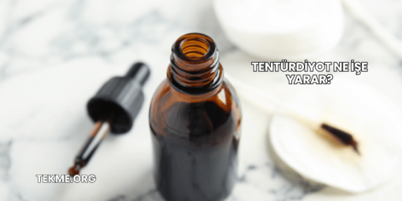 Tentürdiyot Ne İşe Yarar?