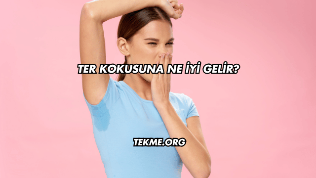 Ter Kokusuna Ne İyi Gelir?