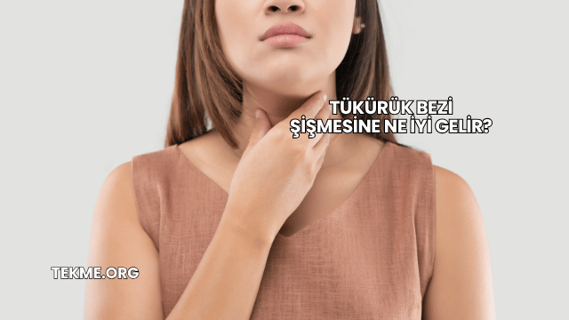 Tükürük Bezi Şişmesine Ne İyi Gelir?