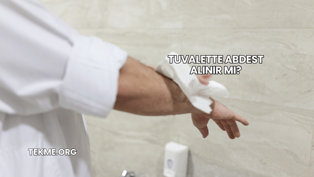 Tuvalette Abdest Alınır mı?