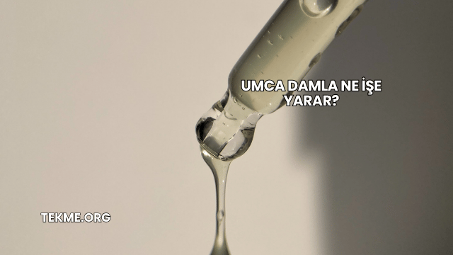 Umca Damla Ne İşe Yarar?