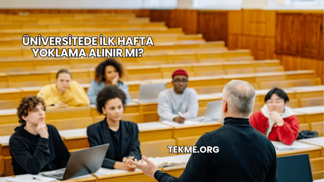 Üniversitede İlk Hafta Yoklama Alınır mı?