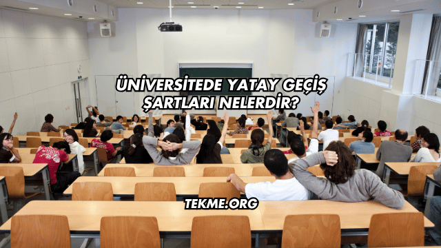 Üniversitede Yatay Geçiş Şartları Nelerdir?