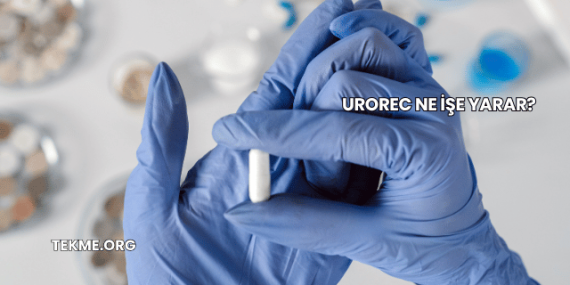 Urorec Ne İşe Yarar?