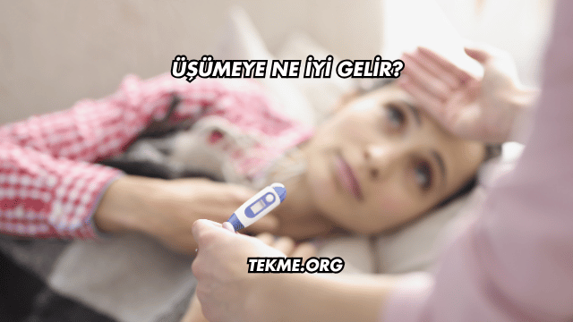 Üşümeye Ne İyi Gelir?