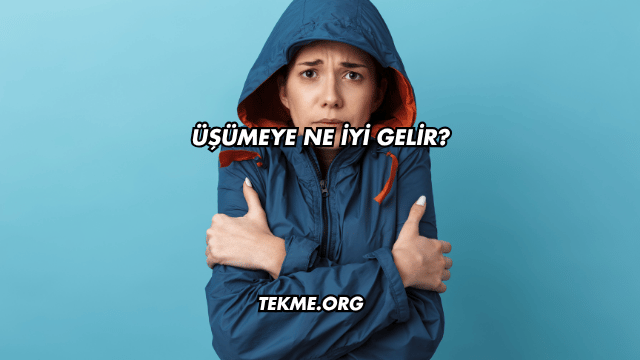 Üşümeye Ne İyi Gelir?