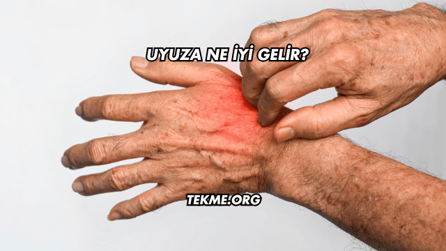 Uyuza Ne İyi Gelir?