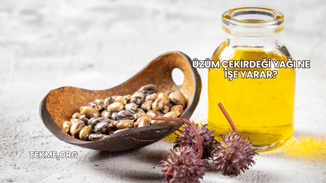 Üzüm Çekirdeği Yağı Ne İşe Yarar?
