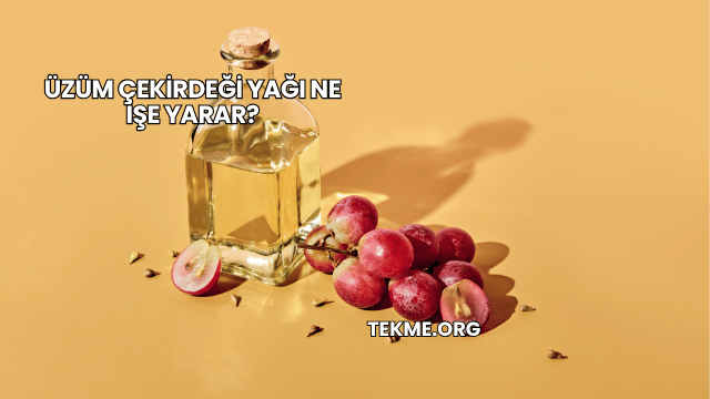 Üzüm Çekirdeği Yağı Ne İşe Yarar?