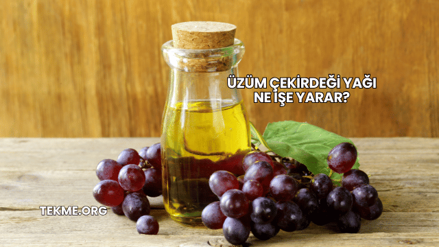 Üzüm Çekirdeği Yağı Ne İşe Yarar?