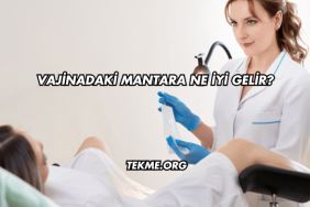 Vajinadaki Mantara Ne İyi Gelir?