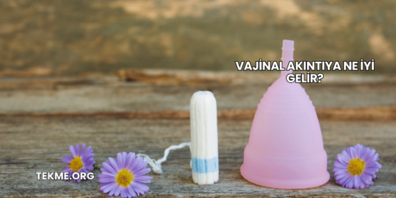 Vajinal Akıntıya Ne İyi Gelir?