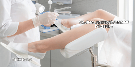 Vajinal Enfeksiyona Ne İyi Gelir?