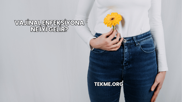 Vajinal Enfeksiyona Ne İyi Gelir?
