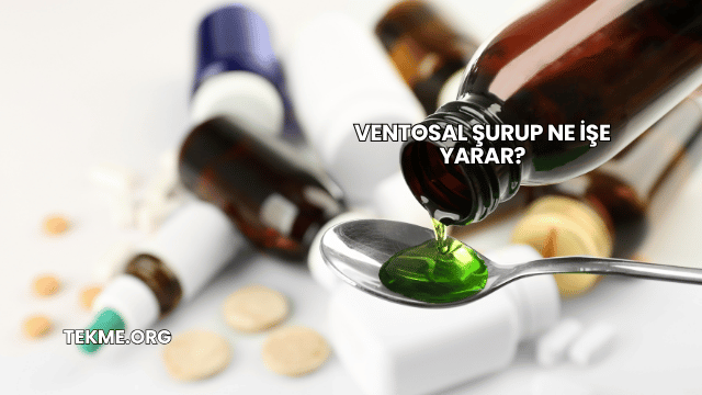 Ventosal Şurup Ne İşe Yarar?
