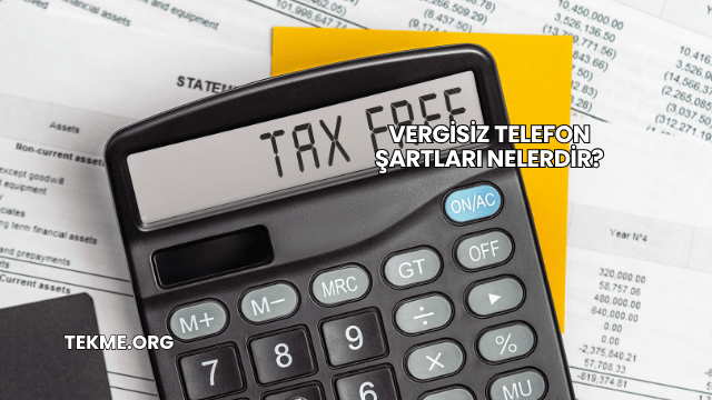 Vergisiz Telefon Şartları Nelerdir?