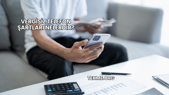 Vergisiz Telefon Şartları Nelerdir?